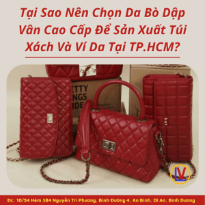 Tại Sao Nên Chọn Da Bò Dập Vân Cao Cấp Để Sản Xuất Túi Xách Và Ví Da Tại TP.HCM?
