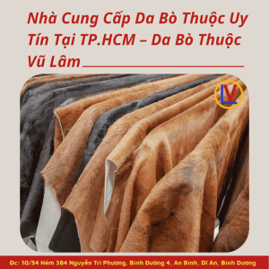 Nhà Cung Cấp Da Bò Thuộc Uy Tín Tại TP.HCM – Da Bò Thuộc Vũ Lâm