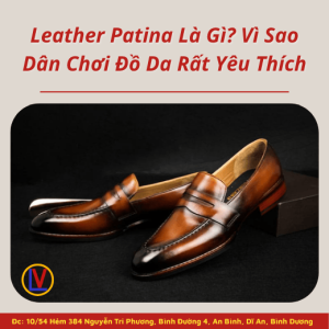 Leather Patina Là Gì? Vì Sao Dân Chơi Đồ Da Rất Yêu Thích