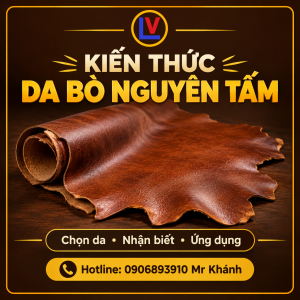 Da Bò Thuộc Nguyên Tấm: Cách Chọn Da Và Ứng Dụng Thực Tế